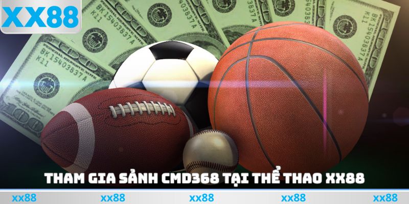Tham gia sảnh CMD368 tại thể thao XX88